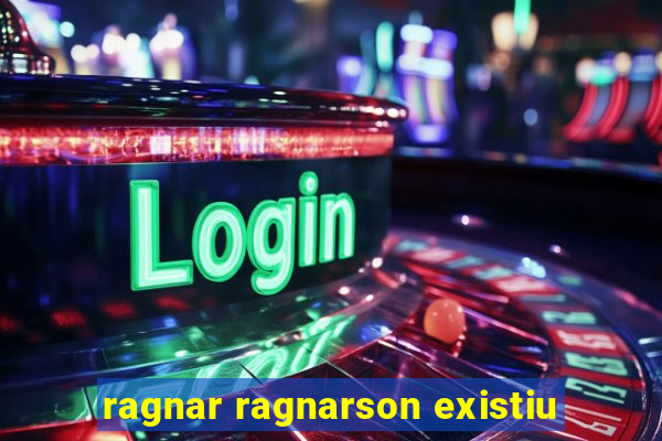 ragnar ragnarson existiu